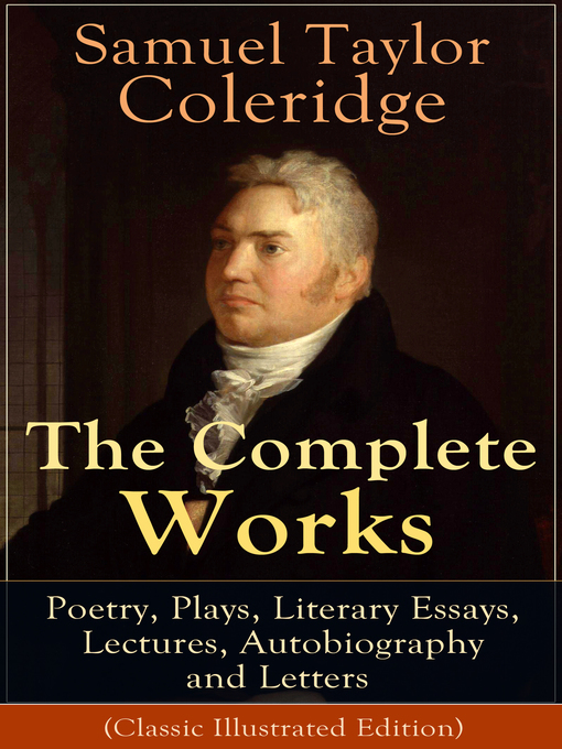 The Complete Works of Samuel Taylor Coleridge : Poetry, Plays